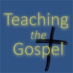 Teaching the Gospel